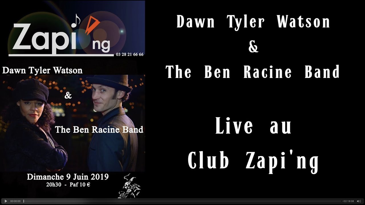 DAWN TYLER WATSON & THE BEN RACINE BAND LIVE AU CLUB ZAPI'NG 2019