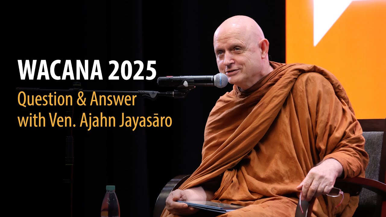 WACANA 2025  |  Q&A with Ajahn Jayasaro