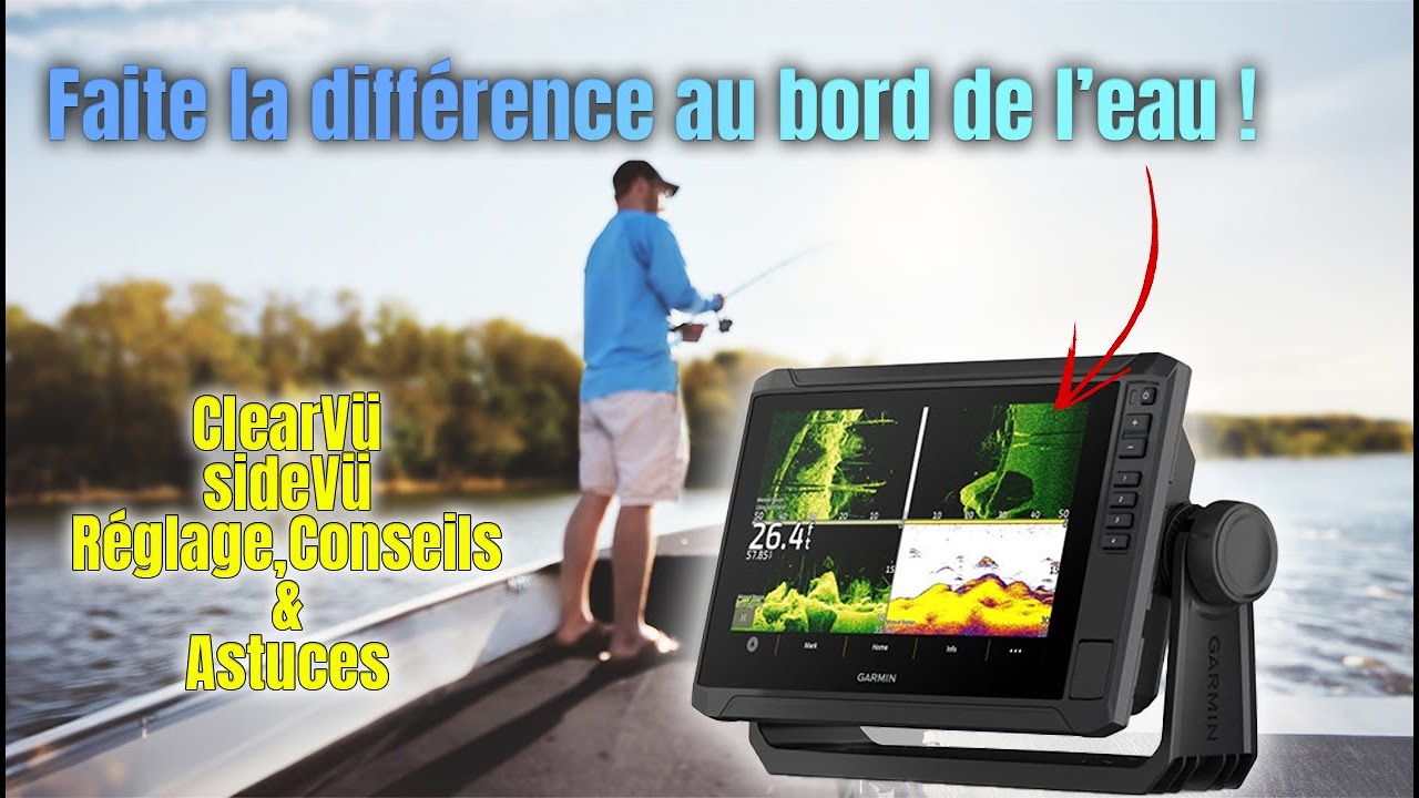 Les &eacute;cho sondeurs n'auront plus de secret pour vous ! ClearV&uuml;, SideV&uuml; , R&eacute;glage, conseils & astuces