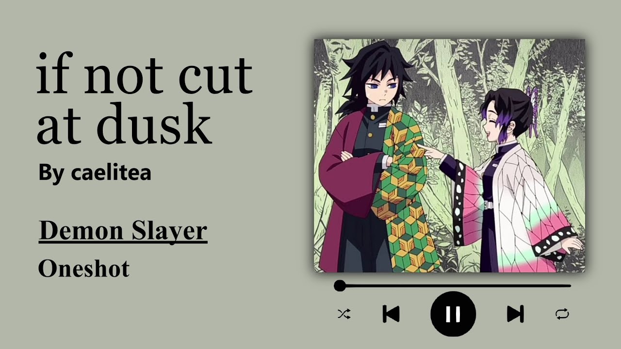if not cut at dusk - Podfic (KNY) - Oneshot