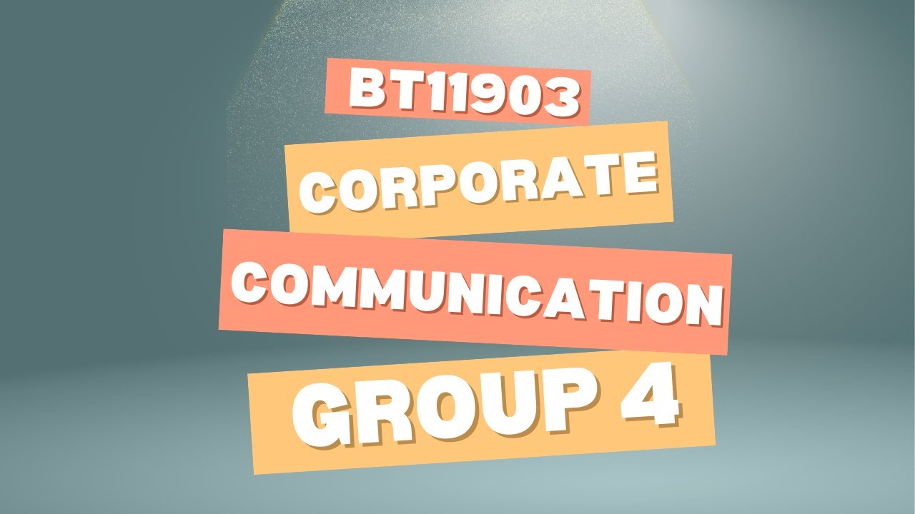 Group 4 - Presentation Video : Corporate Communication