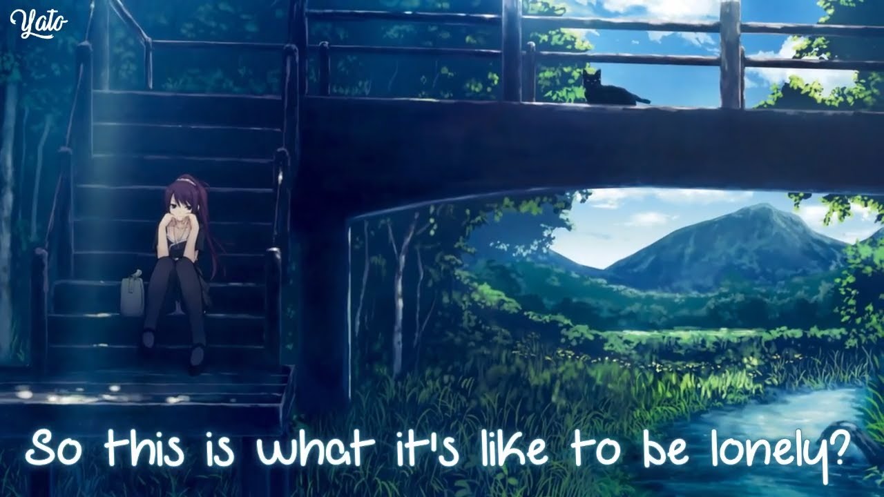 Nightcore - What Its Like To Be Lonely (Lyrics)