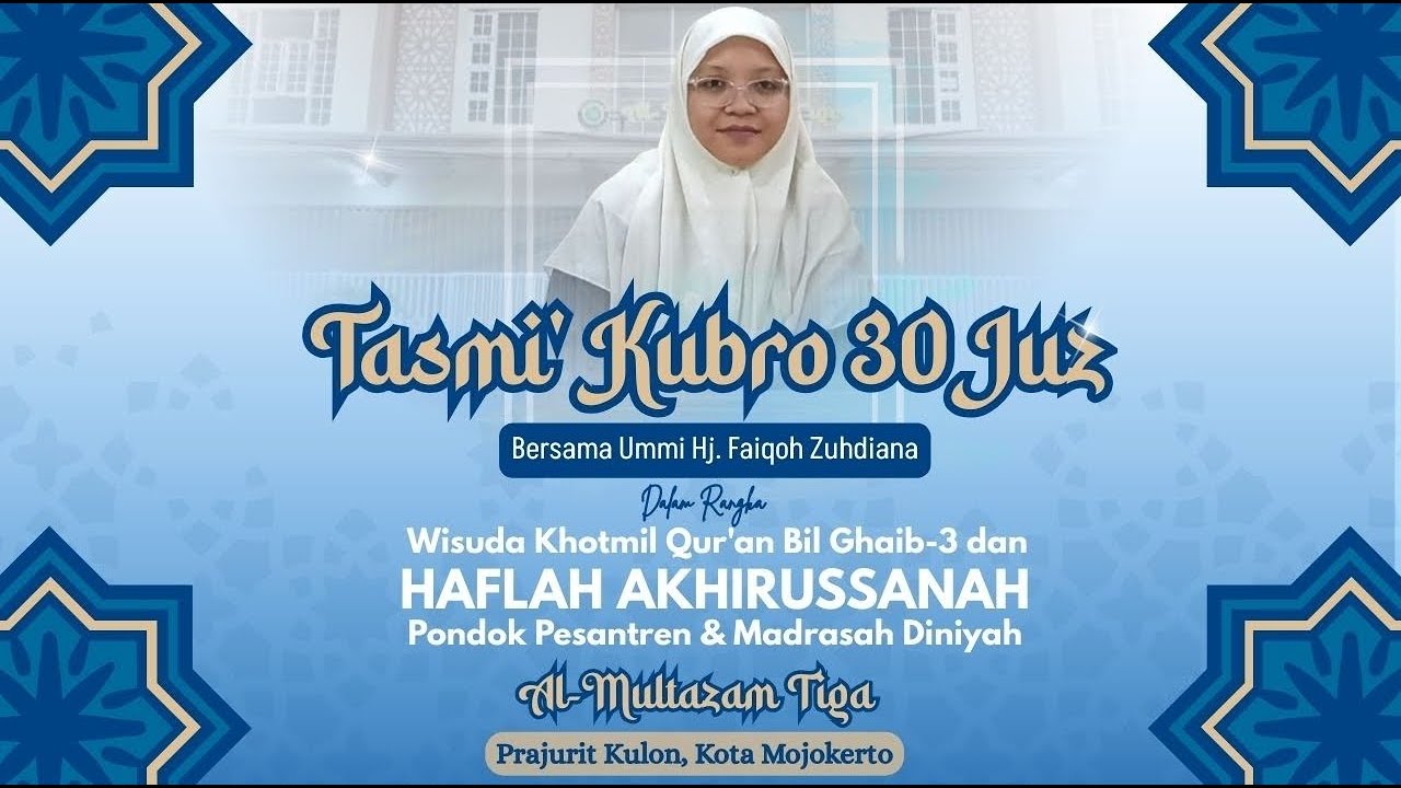 [LIVE] Tasmi' Kubro 30 Juz Bersama Ummi Hj. Faiqoh Zuhdiana Dalam Rangka Haflah Akhirussanah