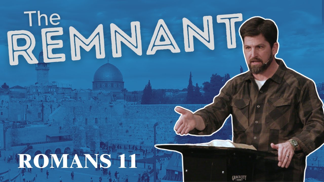 The Remnant | Romans 11