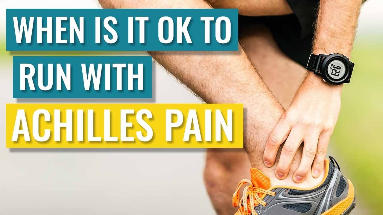 Achilles Tendonitis - When is it OK to Run with Achilles Pain?