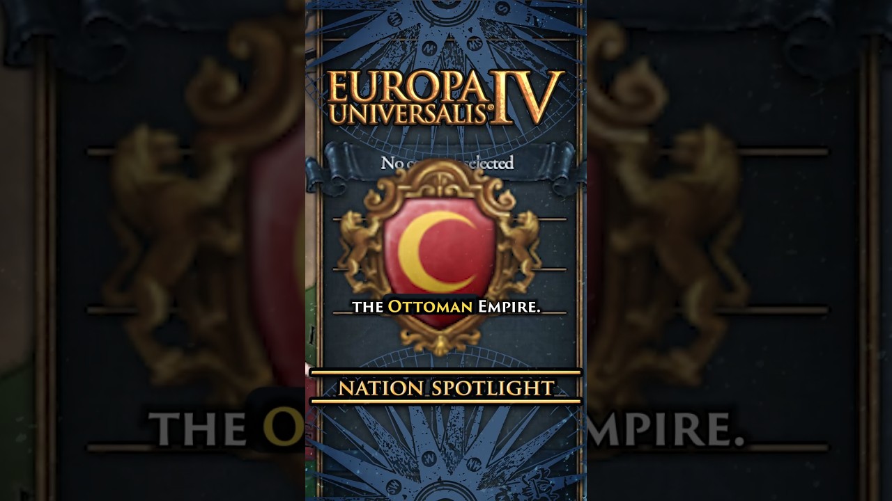 EU4s Protagonist: The Ottoman Empire Nation Spotlight