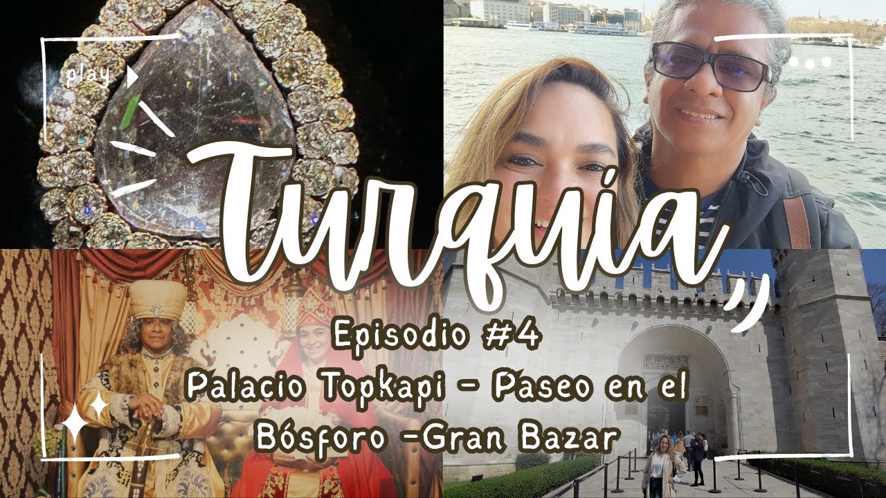 👉 Estambul Día 4 🇹🇷 | Topkapi, Paseo en el Bósforo, Gran Bazar y cena tradicional