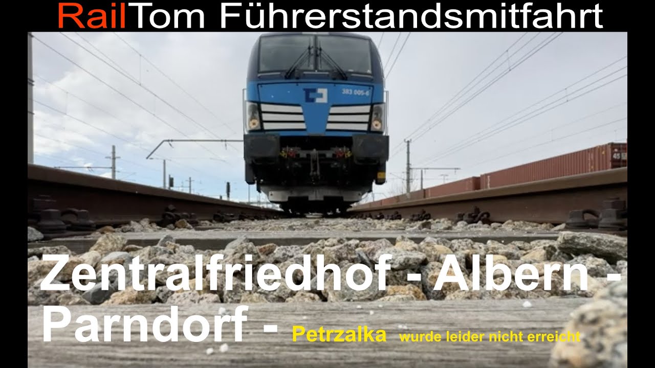 Führerstandsmitfahrt  / Zentralfriedhof - Petrzalka oder doch nicht?? / 28.03.2023