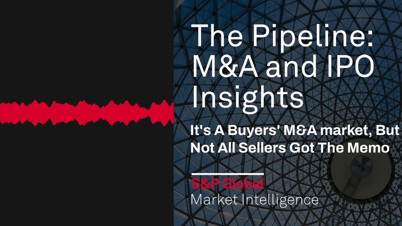 [Episode 1: Jan 4, 2023] It's A Buyers' M&A market, But Not All Sellers Got The Memo | The Pipeline