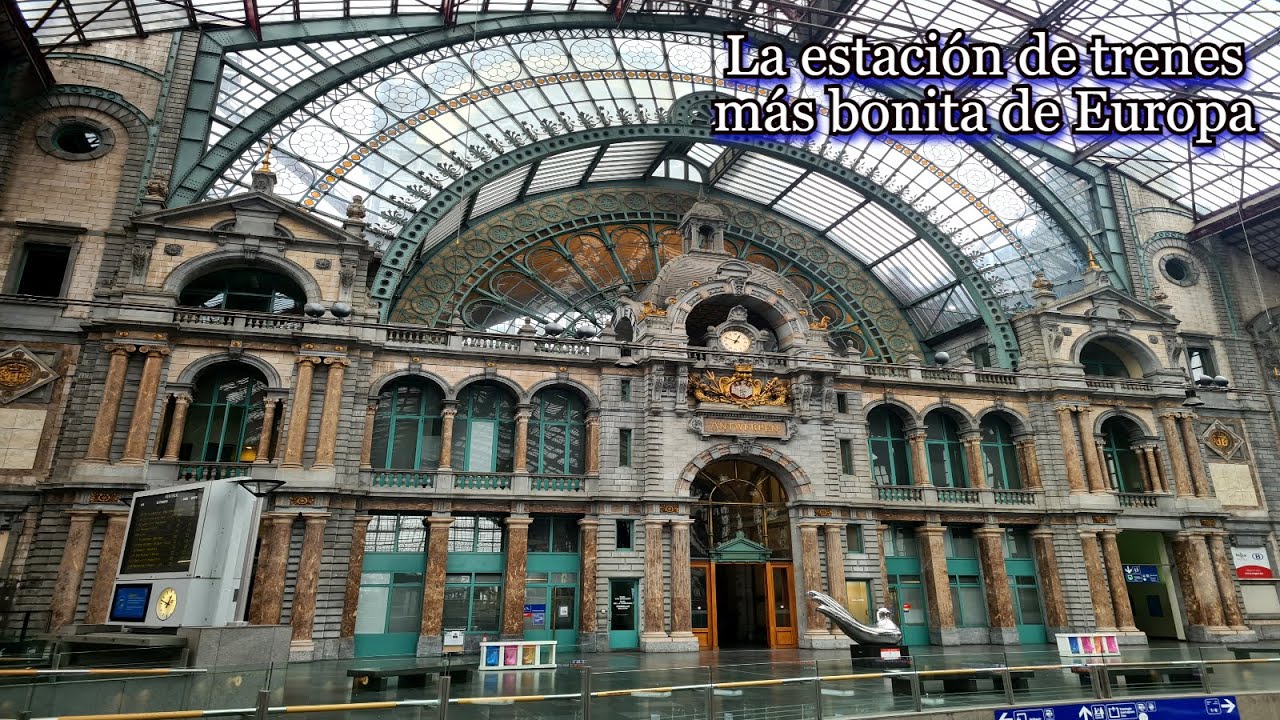 La estación de trenes más bonita de Europa (Amberes, Bélgica)