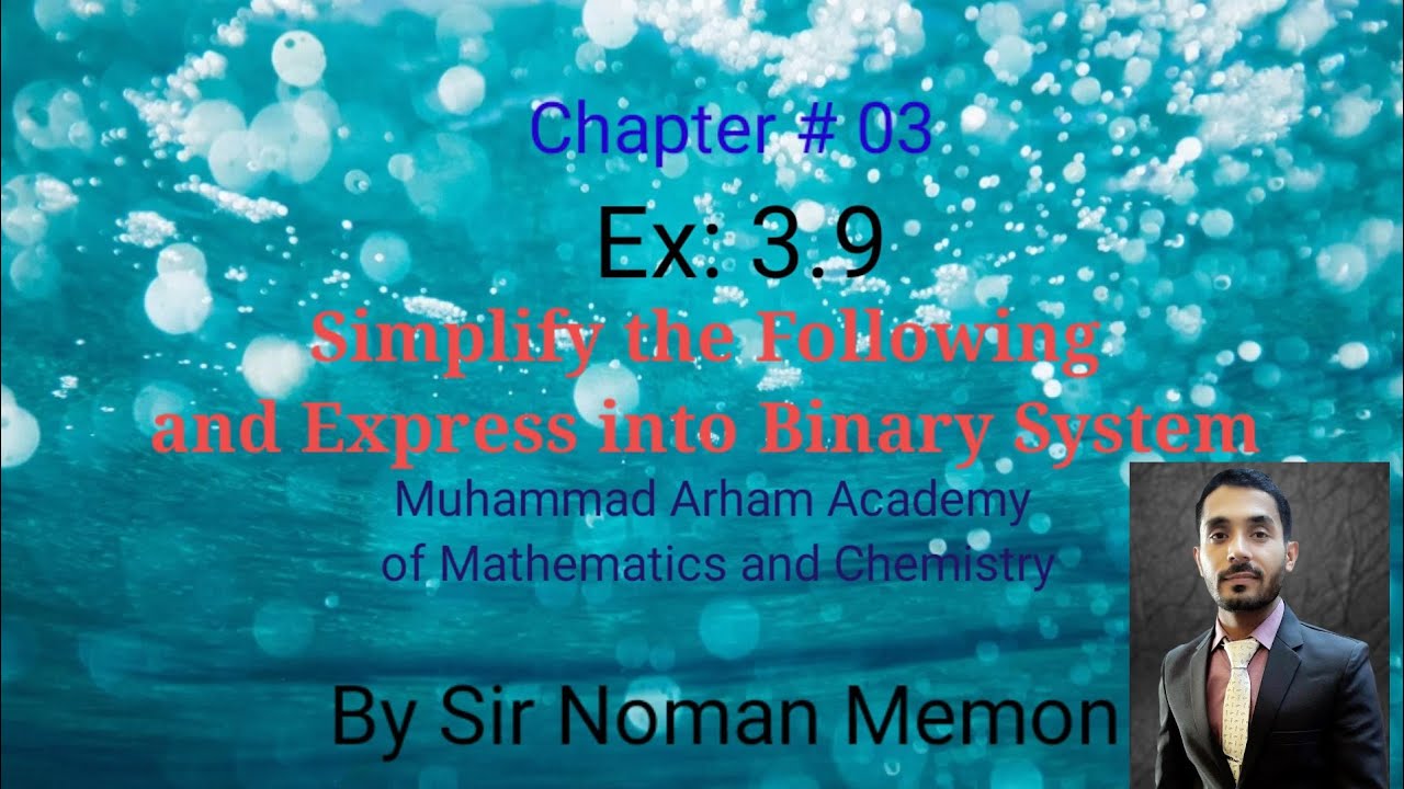 Number System|| EX: 3.9|| Simplify the Following and Express into Binary System||by Sir Noman Memon