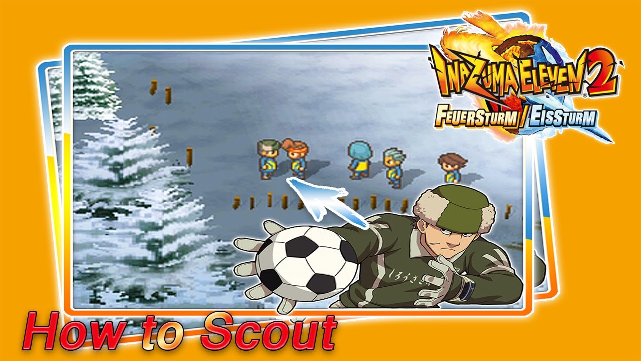Inazuma Eleven 2: Feuersturm/Eissturm How to Scout: Adam Ropes