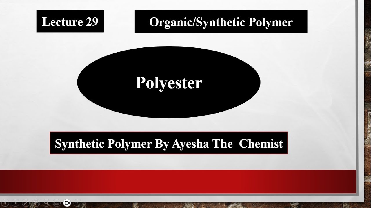 Synthetic Polymers/ Organic Polymers: Example# 10: Polyester / 14 May 2023.