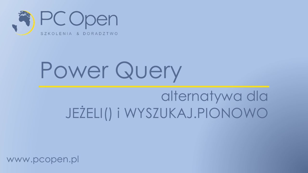 Power Query - jako genialna alternatywa dla Excel i funkcji JEŻELI() oraz WYSZUKAJ.PIONOWO()