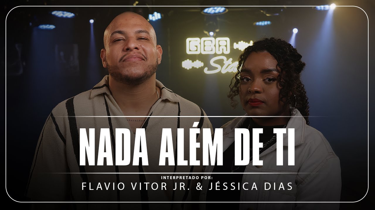 Nada Al&eacute;m de Ti  - J&eacute;ssica Dias e Flavio Vitor Jr.  | GBA Stage