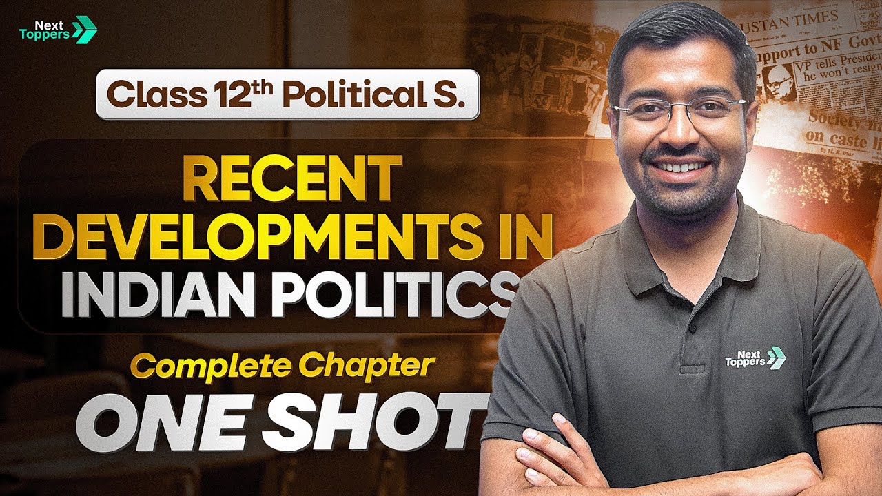 Recent Developments in Indian Politics Class 12 One Shot | CBSE 12th Political Science Chapter-8