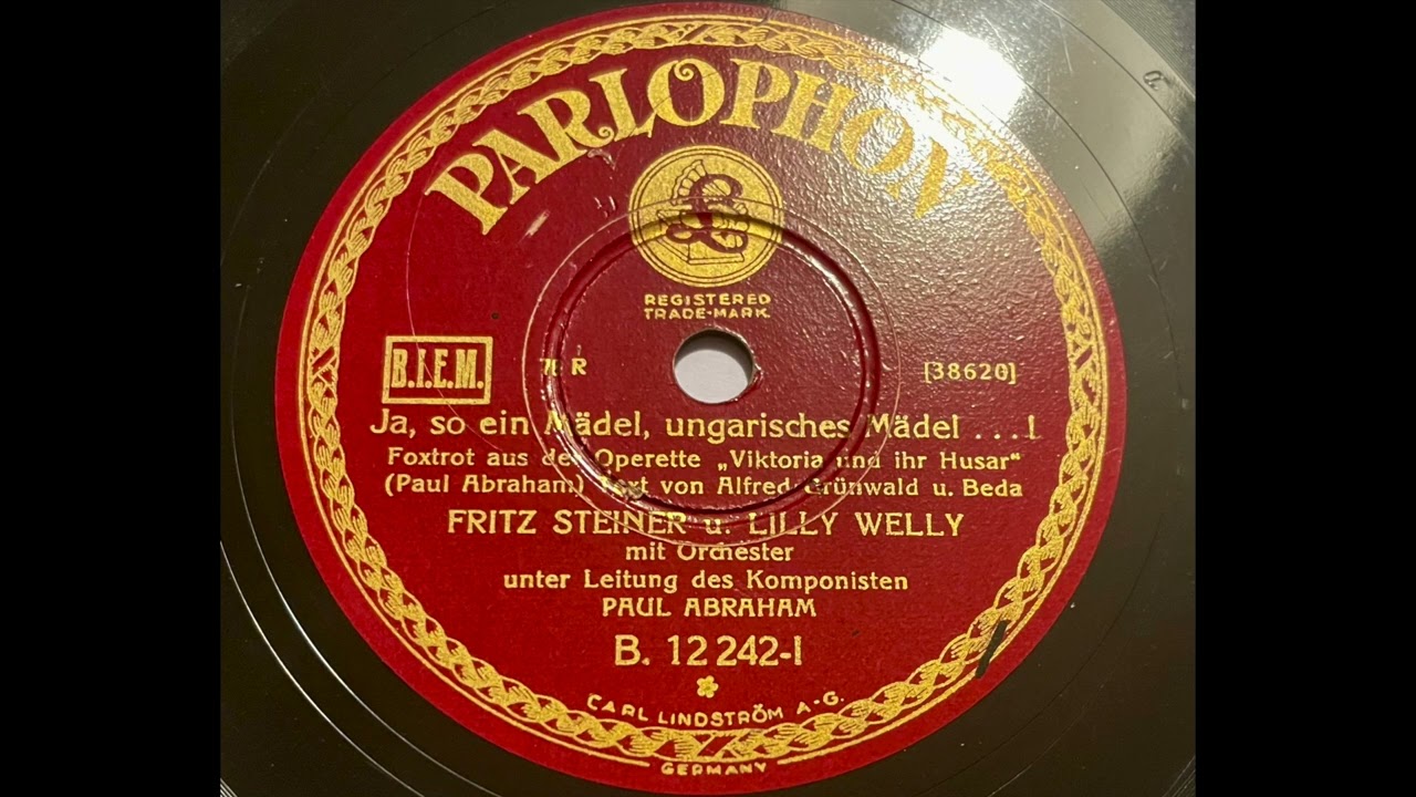 Paul Abraham mit Fritz Steiner & Lilly Welly - Ja so ein Mädel, ungarisches Mädel...!