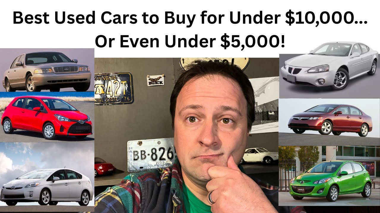Best Used Cars Under $10,000 and $5,000. Some Financially Responsible Vehicle Buying Advise