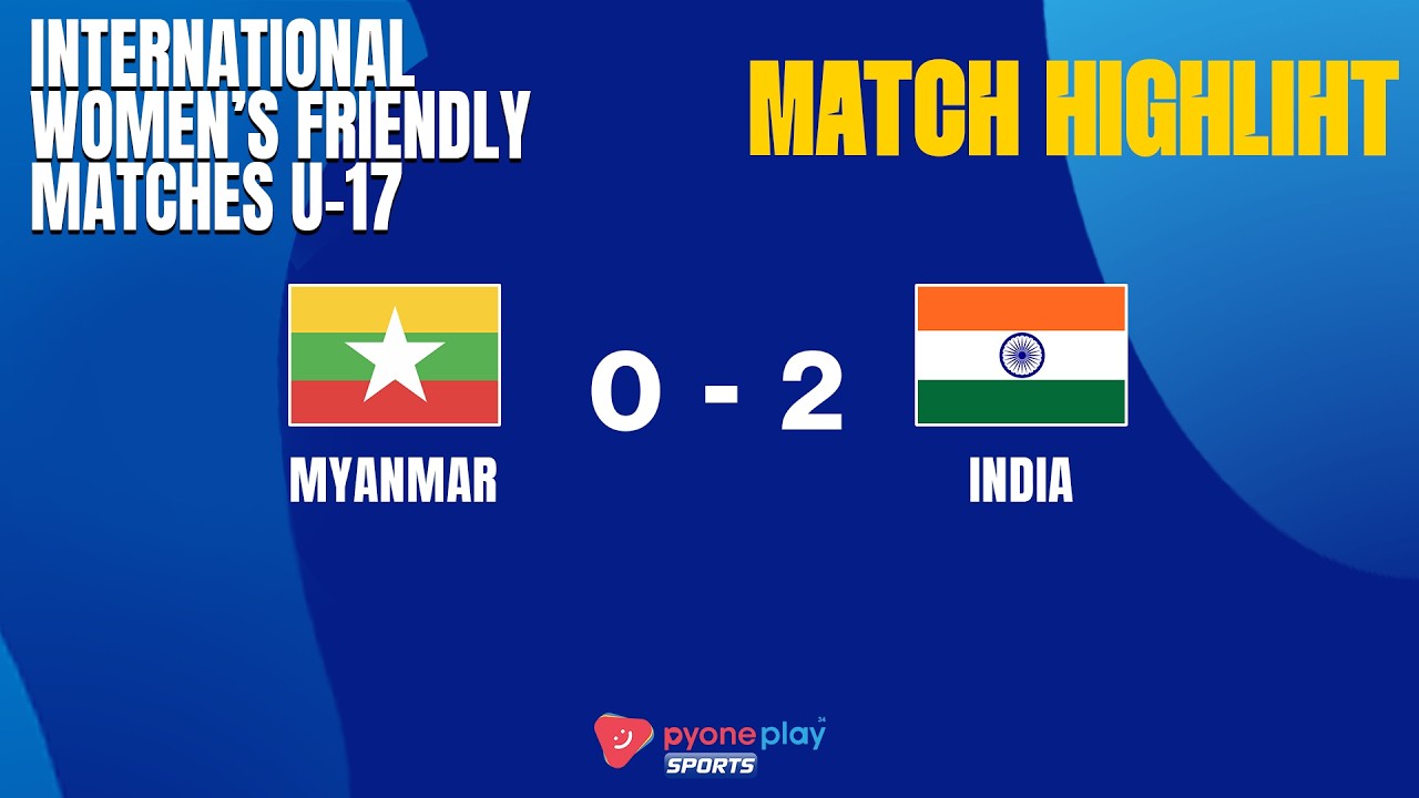INTERNATIONAL FRIENDLY MATCH  ( U - 17 )MYANMAR  0 -  2  INDIA