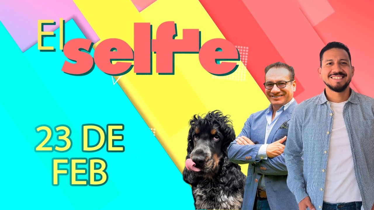 EL SELFIE 23/02/2026