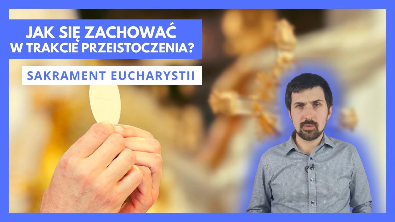 Jak się zachować w trakcie przeistoczenia? [Sakrament Eucharystii] #10