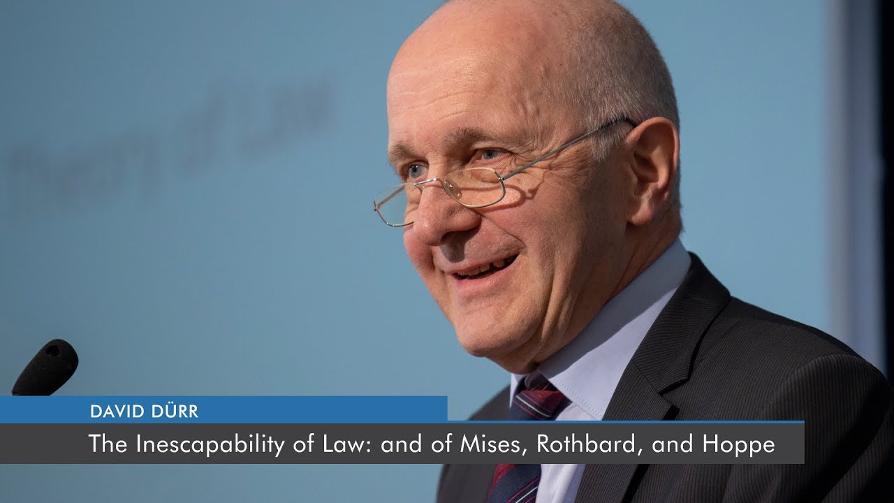 The Inescapability of Law: and of Mises, Rothbard, and Hoppe | David Dürr