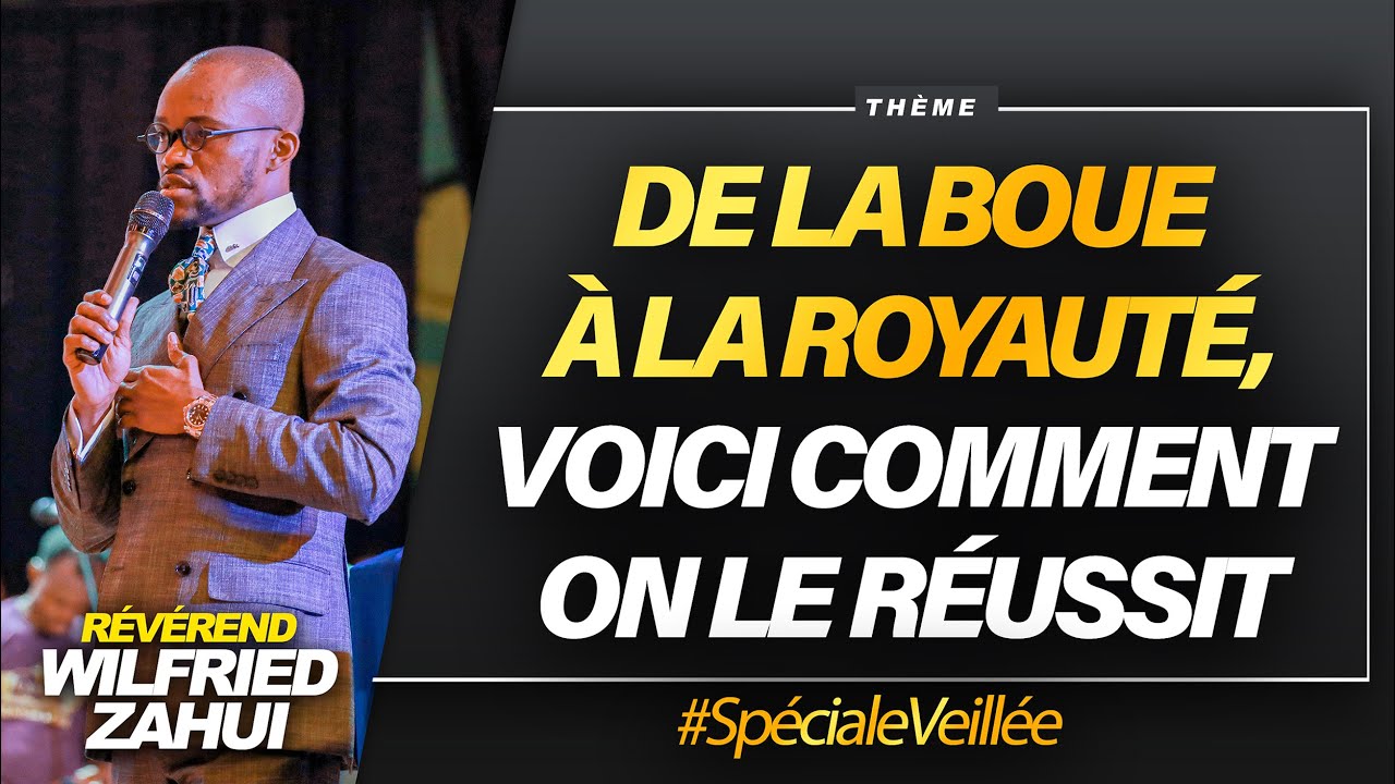 #LOMÉ | VEILLÉE | DE LA BOUE À LA ROYAUTÉ, VOICI COMMENT ON LE RÉUSSIT | RÉVÉREND WILFRIED ZAHUI