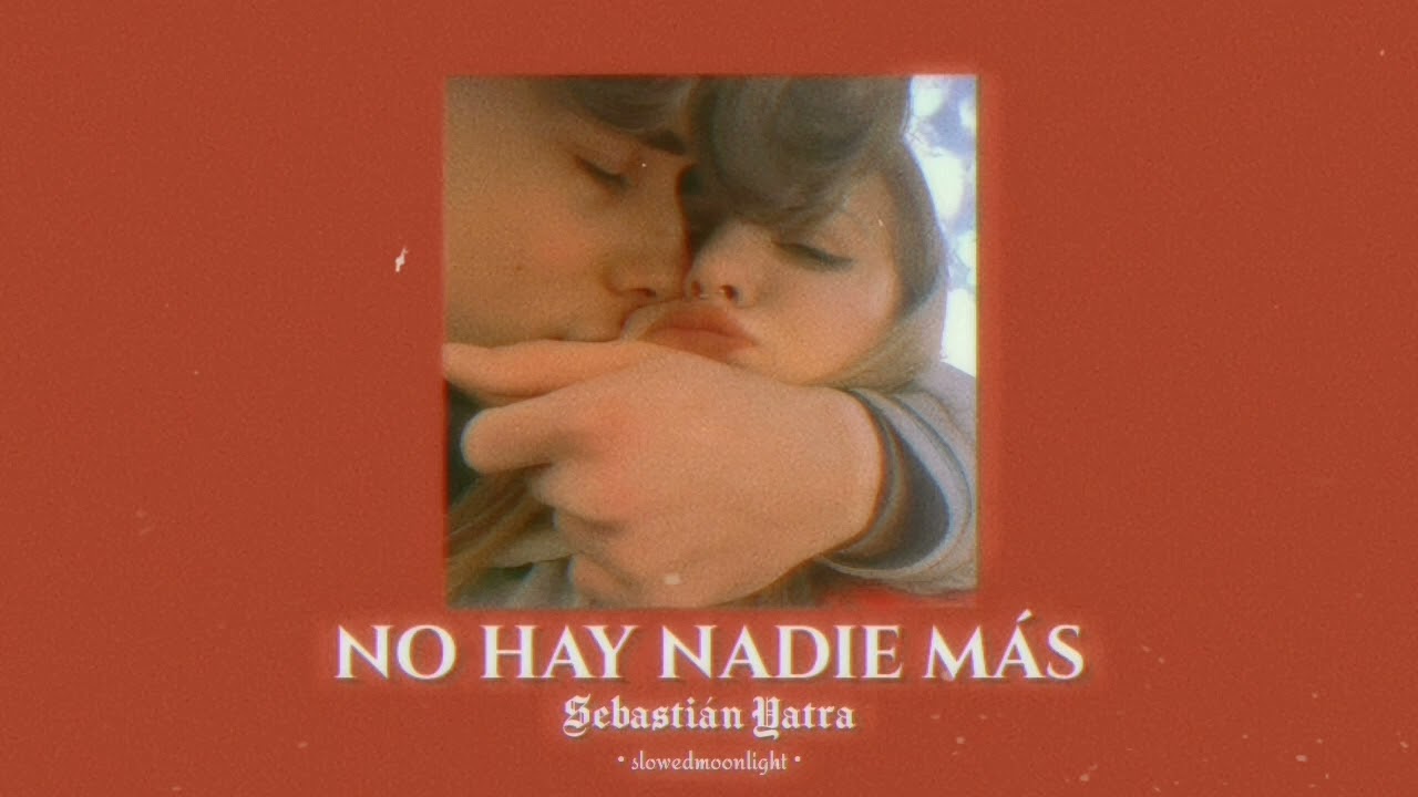 sebastián yatra - no hay nadie más [slowed + reverb]