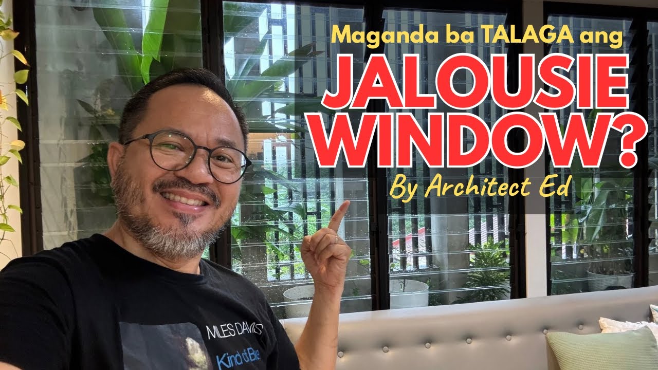 Maganda ba TALAGA ang JALOUSIE WINDOW?