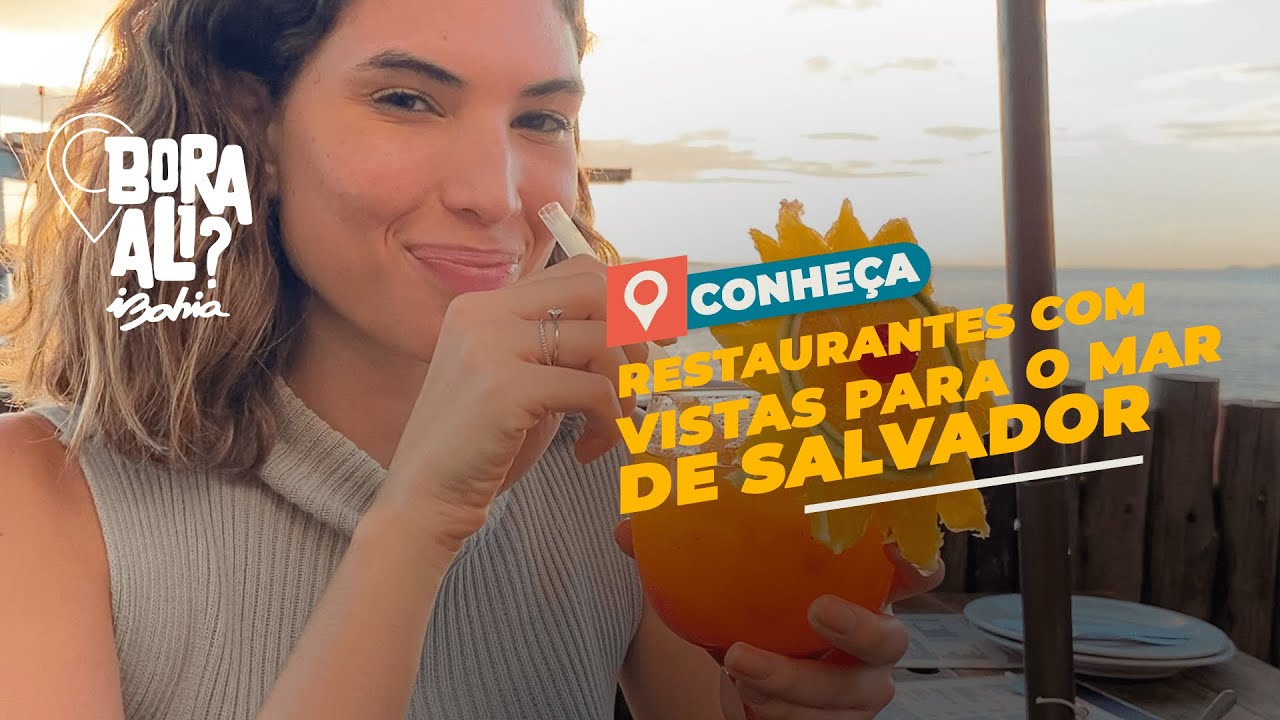 Bora Ali? Conheça restaurantes com vista para o mar em Salvador