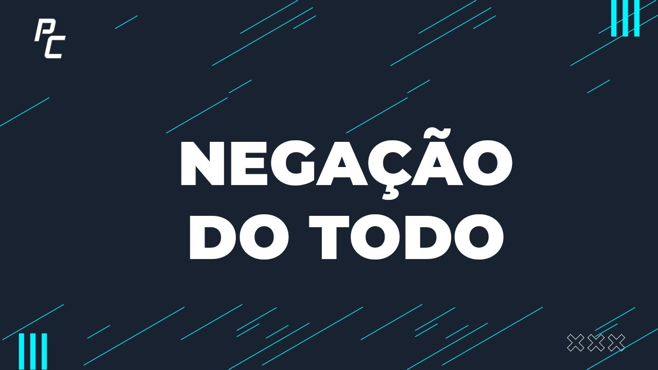 NEGAÇÃO do TODO