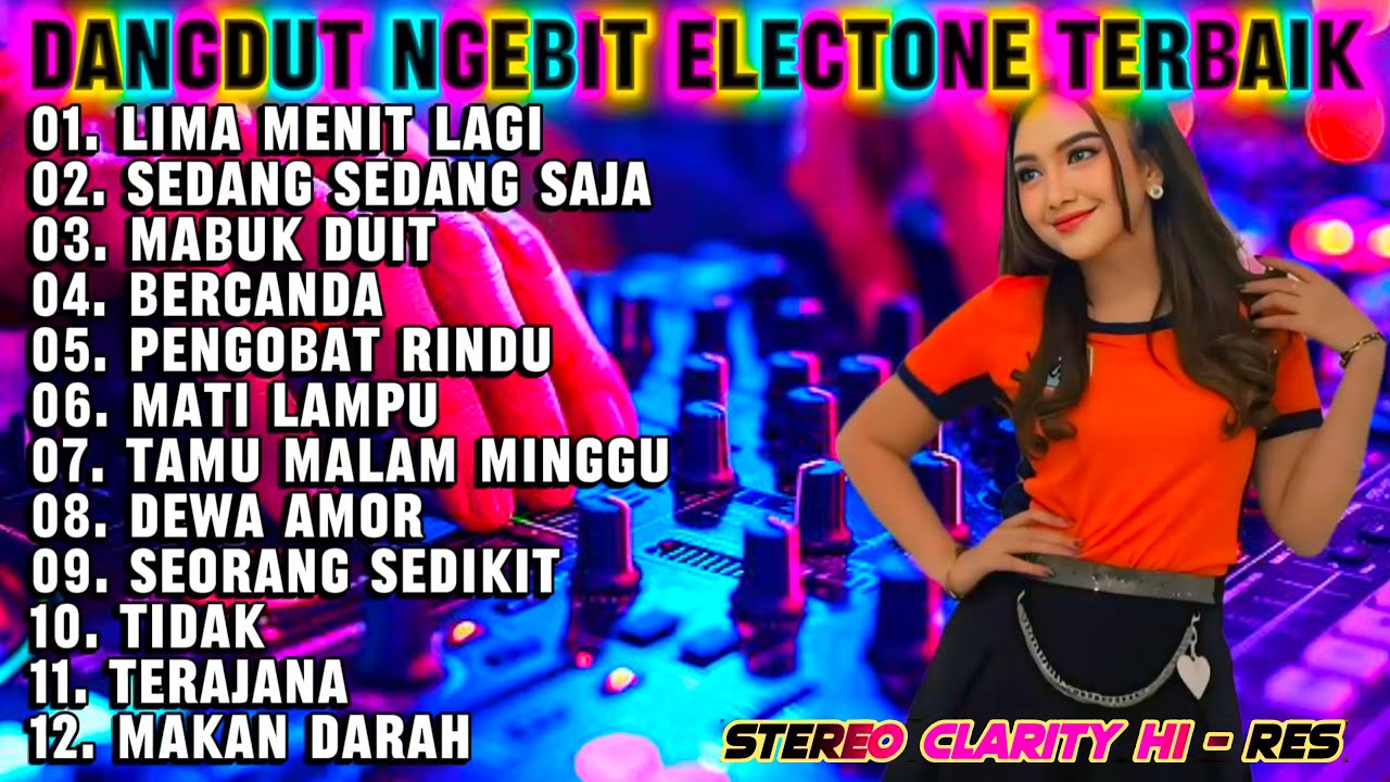 FULL ALBUM DANGDUT NGEBIT ORGEN TUNGGAL ELECTONE MABUK DUIT MATI LAMPU TIDAK TERAJANA