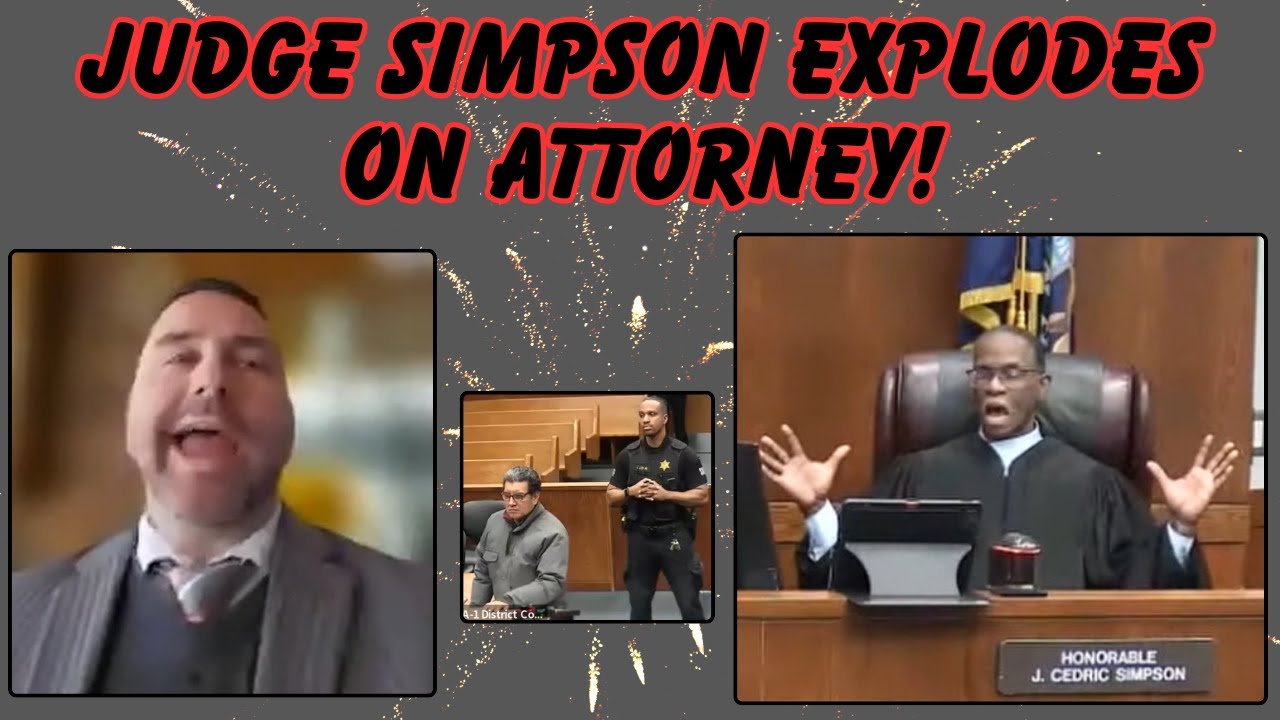 JUDGE SIMPSON EXPLODES ON ATTORNEY DURING SENTENCING!