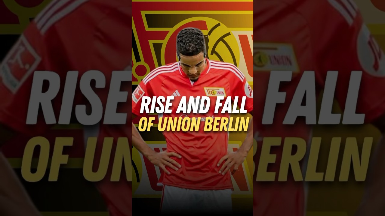 The RISE and FALL of Union Berlin 💔