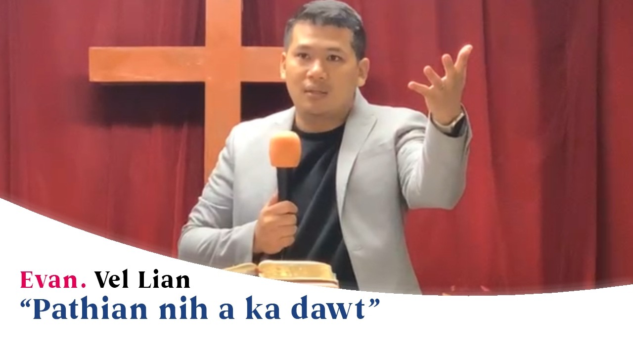 “Pathian nih a ka dawt” | Evan. Vel Lian (Sermon)