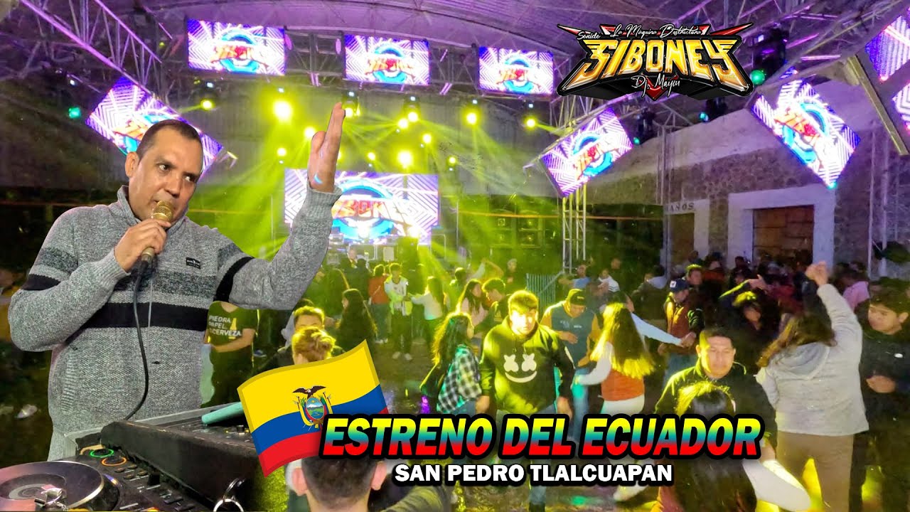 🔥UN ESTRENO DE LA MUSICA ECUATORIANA - SONIDO SIBONEY - SN PEDRO TLALCUAPAN TLAX