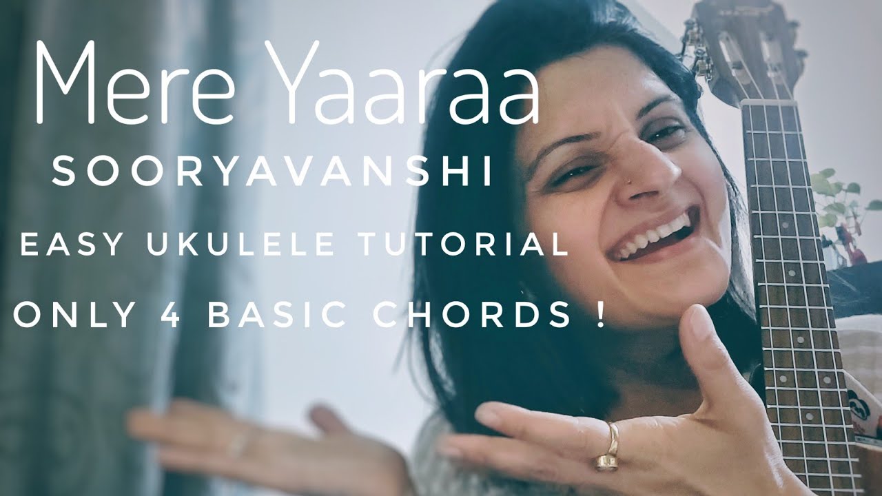 Mere yaara | Sooryavanshi | easy ukulele tutorial | only 4 basic chords