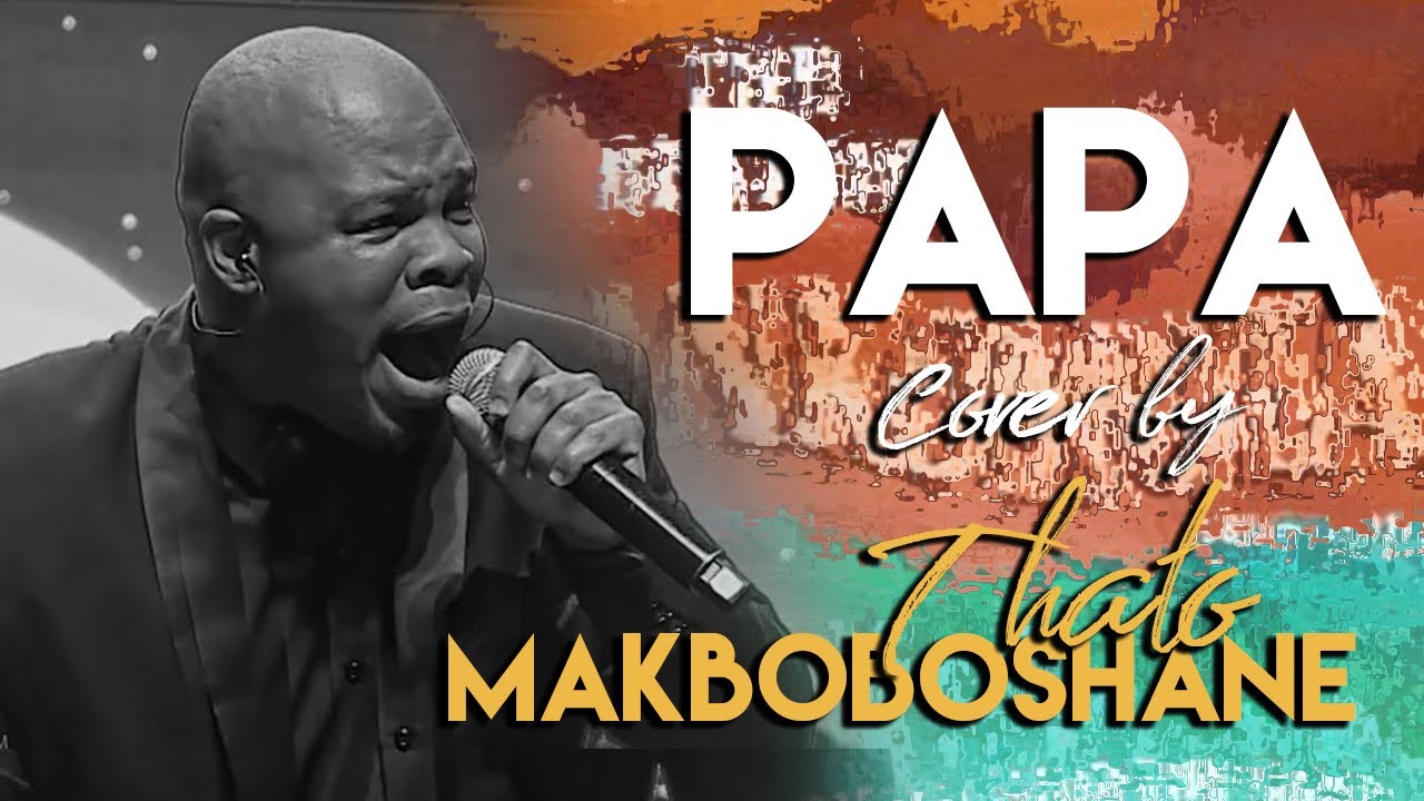 Thato Makoboshane - Papa [Special Tribute to Tsepo Tshola]