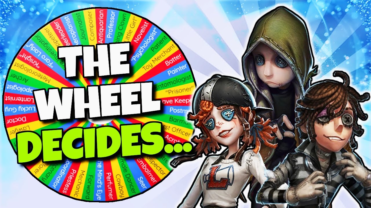 Identity V But The Wheel Chooses My Character...