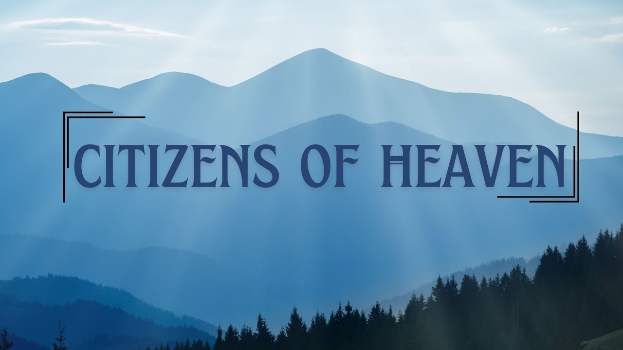 Citizen of Heaven - Week 4 | Pastor Tim Inman | Harbor Light Church