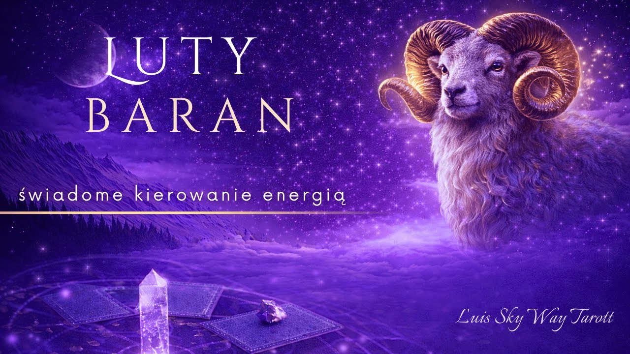 ♈ Baran – tarot na LUTY | relacje • praca • finanse