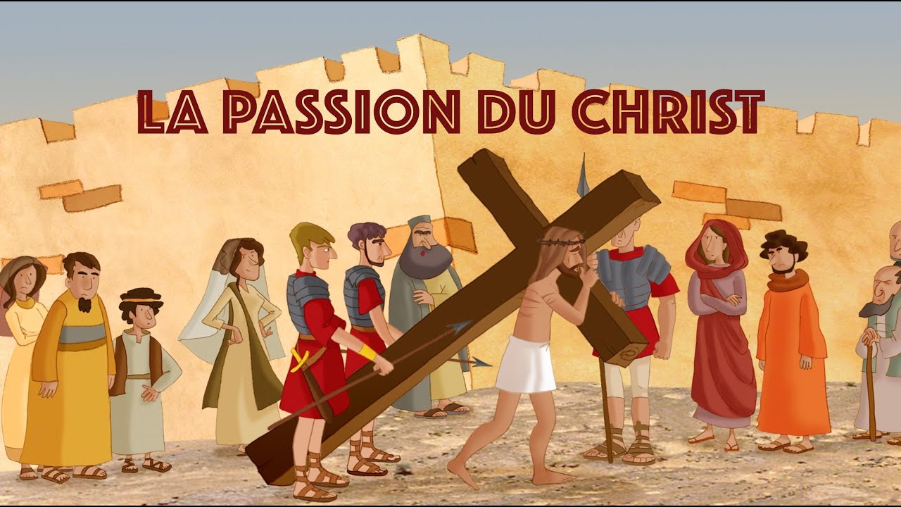 LA PASSION DU CHRIST