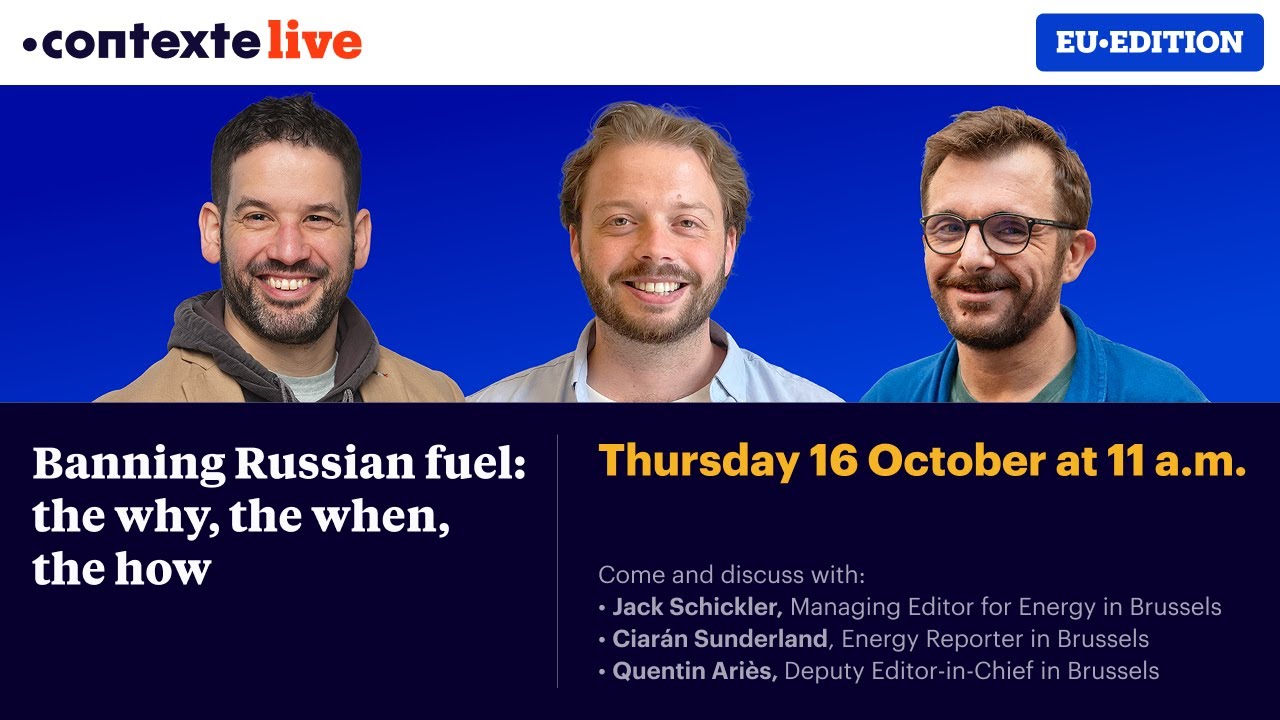 🔴 CONTEXTE LIVE - Banning Russian fuel: the why, the when, the how - 16 October 2025