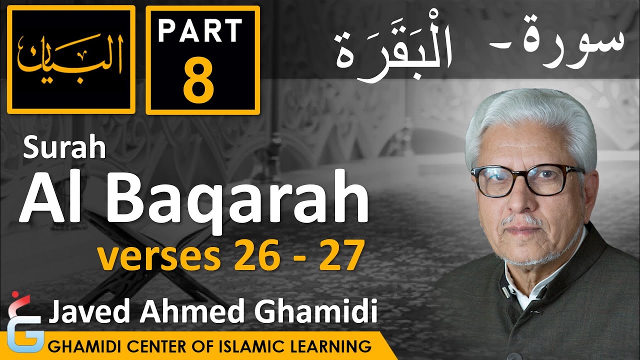 AL BAYAN - Surah AL BAQARAH - Part 8 - Verses 26 - 27 - Javed Ahmed Ghamidi