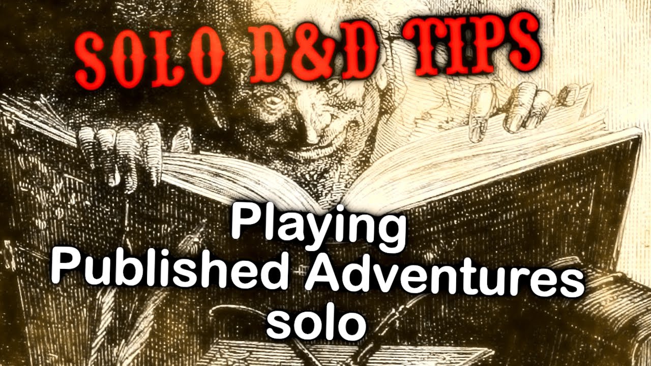 Советы по одиночной игре DnD — прохождение опубликованных приключений в одиночку. Часть 1 (обучен...
