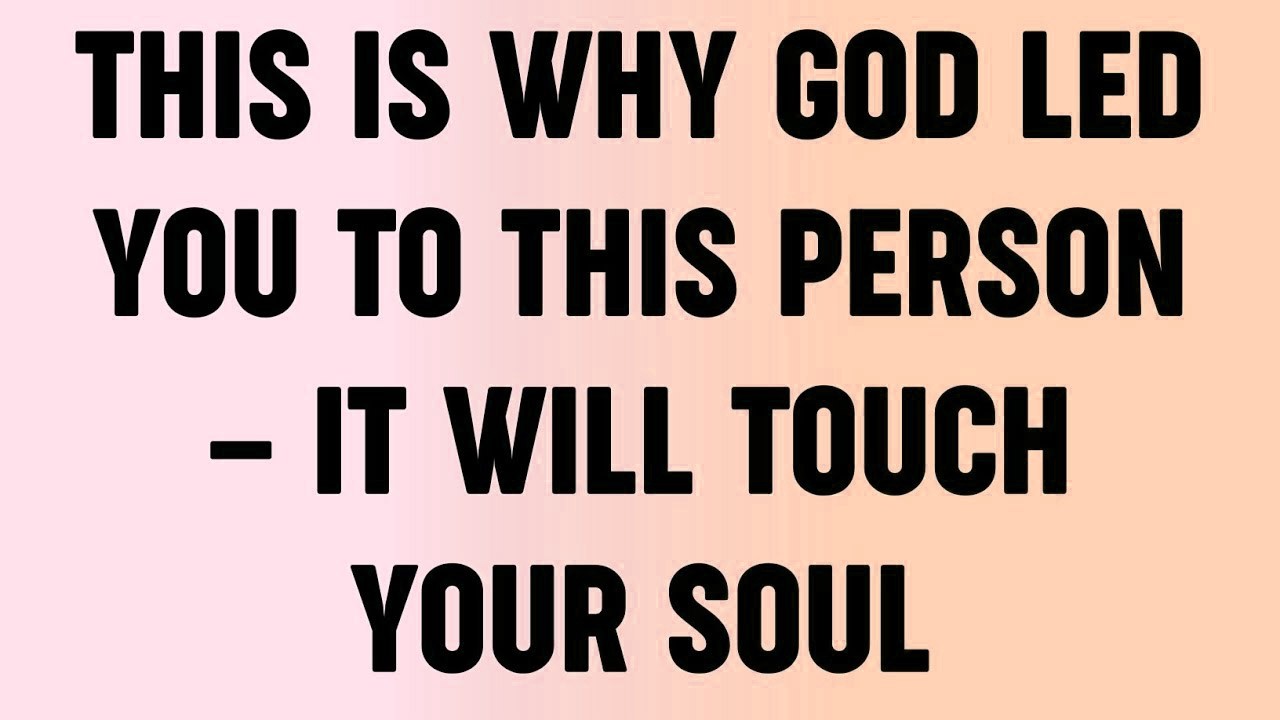 💸 This Is WHY God Led You to This Person — It Will Touch Your Soul