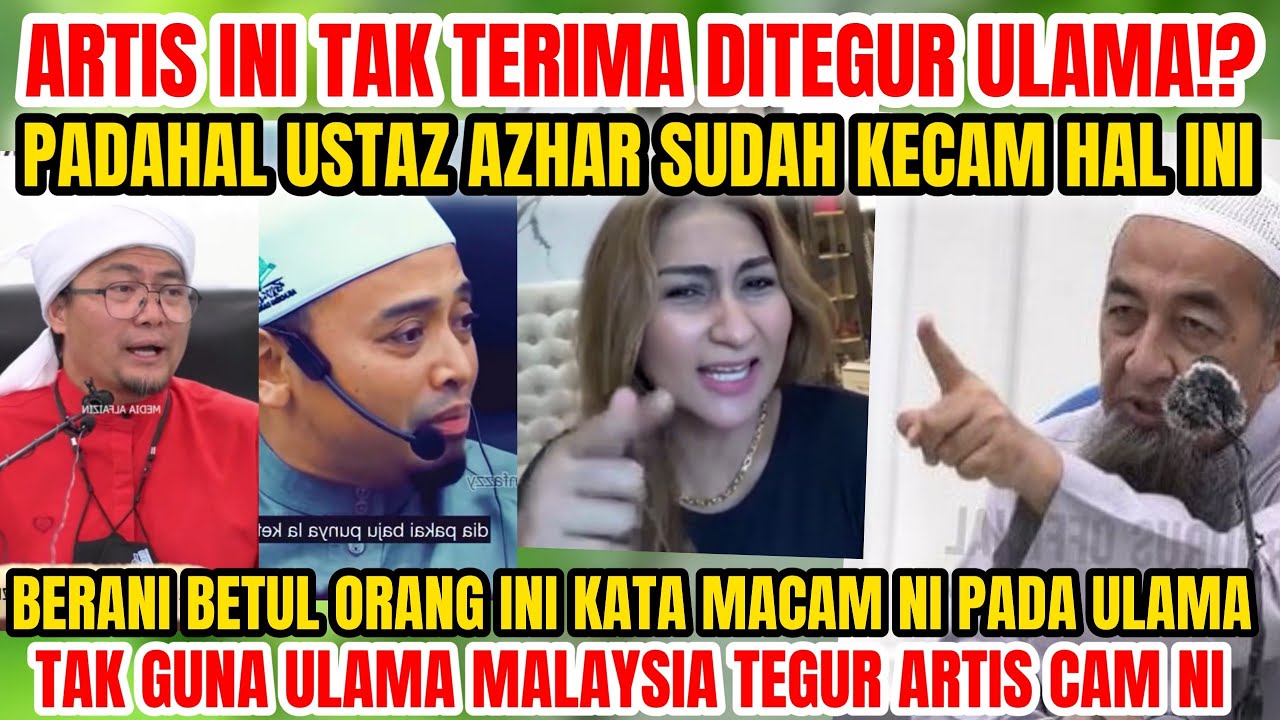 TAK TERIMA DITEGUR ULAMA!ARTIS CAM NI BERANI KATA SEPERTI INI-USTAZ AZHAR IDRUS CABAR KERAS ORANG NI