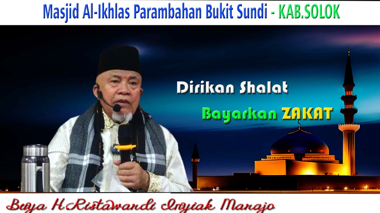 Dirikan Shalat, Bayarkan Zakat : Buya H.Ristawardi Inyiak Tungkek Marajo