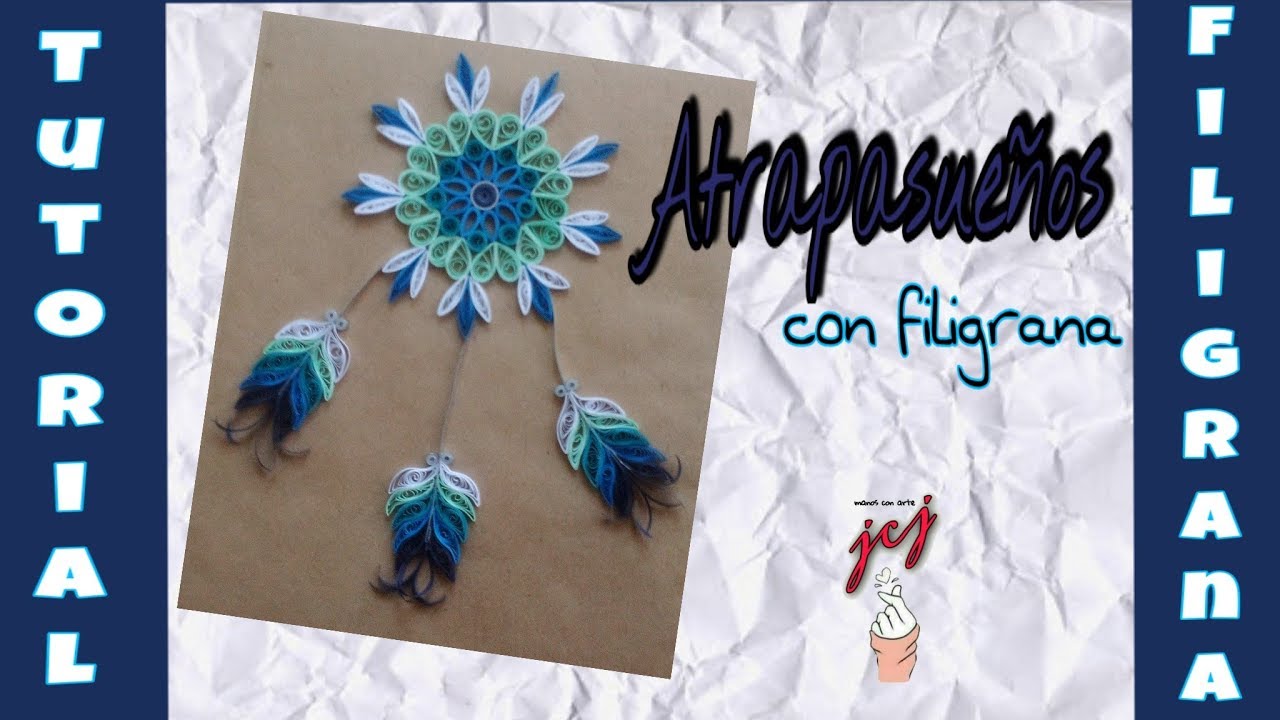 COMO HACER UN ATRAPASUEÑOS | ATRAPASUEÑOS CON FILIGRANA | 2018 | TUTORIAL | JCJ MANOS CON ARTE