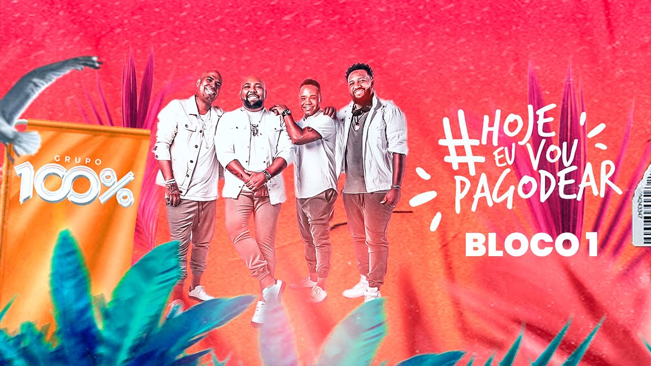 GRUPO 100% - #HOJEEUVOUPAGODEAR - BLOCO 01 O SAMBA (AO VIVO)